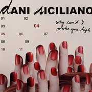 Why Can't I (Make You High) , Dani Siciliano