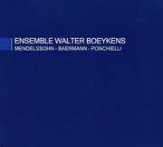 Mendelssohn Baerman & Ponchielli , Ensemble Walter Boeykens
