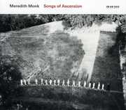 Songs of Ascension , Meredith Monk