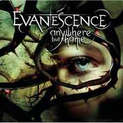 Anywhere But Home [Explicit Content] , Evanescence
