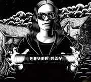 Fever Ray , Fever Ray
