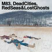 Dead Cities Red Seas & Lost Ghosts , M83