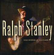 Old Songs and Ballads, Vol. 1 , Ralph Stanley