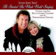 He Started the Whole World , Bill & Gloria Gaither