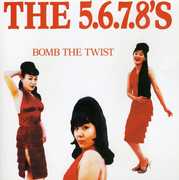 Bomb the Twist , 5.6.7.8's