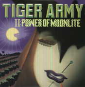 II: Power of Moonlite , Tiger Army