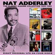 Classic Albums Collection: 1955-1962 , Nat Adderley