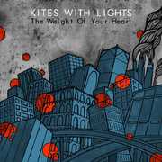 The Weight Of Your Heart , Kites with Lights