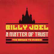 A Matter Of Trust: The Bridge To Russia [Deluxe Edition] [2CD/ 1DVD] , Billy Joel