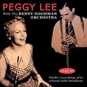 With The Benny Goodman Orchestra 1941-43 , Peggy Lee