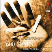 Calefax Reed Quintet: 600 Years of Music / Various , Various Artists