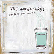 Weather and Water , The Greencards