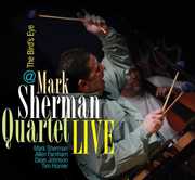 Mark Sherman Quartet Live at the Birds Eye , Mark Sherman