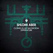 Zipperwork /  Clones in My Backroom , Shlomi Aber