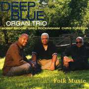 Folk Music , Deep Blue Organ Trio