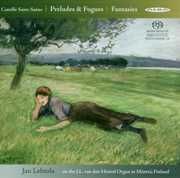 Preludes & Fugues & Fantasies for Organ , Jan Lehtola