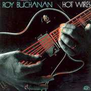 Hot Wires , Roy Buchanan