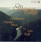 On Chestnut Ridge: Appalachian Chamber Music , John Beall