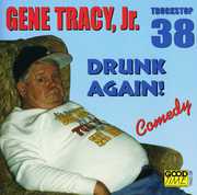 Drunk Again , Gene Tracy