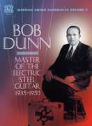 Master of the Electric Steel Guitar 1935-1950 , Bob Dunn