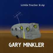 Little Trailer Ruby , Gary Minkler