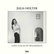 Have You in My Wilderness , Julia Holter