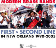 Modern Brass Bands: First & Second Line In New Orleans, 1990 - 2005 , Various Artists