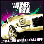 Till The Wheels Fall Off , Warner Drive