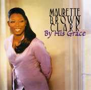 By His Grace , Maurette Brown Clark