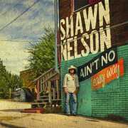 Ain't No Easy Way , Shawn Nelson
