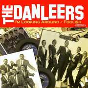 I'm Looking Around / Foolish , The Danleers