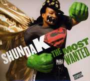 The Most Wanted [Explicit Content] , Shunda K.