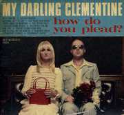 How Do You Plead? , My Darling Clementine