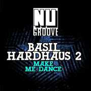 Make Me Dance , Basil Hardhaus