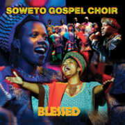Blessed , The Soweto Gospel Choir