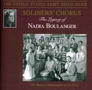Legacy of Nadia Boulanger , United States Army Soldiers' Chorus