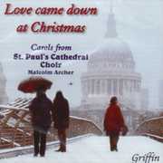 Love Came Down Christmas: Carols St Paul Cathedral , St. Paul's Cathedral Choir, London