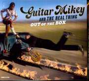 Out of the Box , Guitar Mikey and the Real Thing