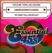 Hold Me, Thrill Me, Kiss Me /  My Baby Will Never Go , Limmie & Family Cookin'