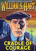 The Cradle of Courage , William S. Hart