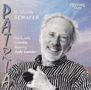 Patria: Music of R Murray Schafer , Judy Loman
