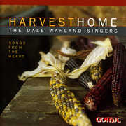 Harvest Home: Songs from the Heart , Dale Warland Singers