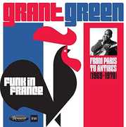 Funk In France: From Paris To Antibes (1969-1970) , Grant Green