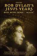 Inside Bob Dylan's Jesus Years: Busy Being Born...Again , Bob Dylan