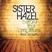 Before The Amplifiers...Live Acoustic , Sister Hazel