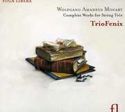 Complete Works for String Trio , TrioFenix