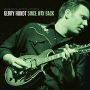 Since Way Back , Gerry Hundt