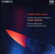 Curse Upon Iron: Works for Male Choir , Orphei Dr ngar