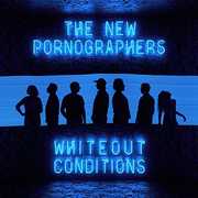 Whiteout Conditions , The New Pornographers
