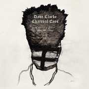 Charcoal Eyes: Selection Of Remixes From Amsterdam , Dave Clarke